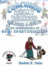 Produktbild: Coaching Wacky Raccoon, Children, and Adults the Fundamentals of Good Sportsmanship