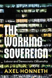 Produktbild: The Working Sovereign: Labour and Democratic Citiz enship