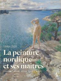 Produktbild: La peinture nordique et ses ma&icirc;tres : Danemark, Finlande, Islande,