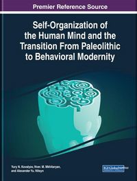 Produktbild: Self-Organization of the Human Mind and the Transition From Paleolithic to Behavioral Modernity