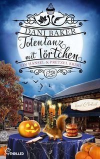 Produktbild: Totentanz mit T&ouml;rtchen. Ein Hansel & Pretzel Halloween-Krimi