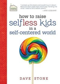 Produktbild: How to Raise Selfless Kids in a Self-Centered World
