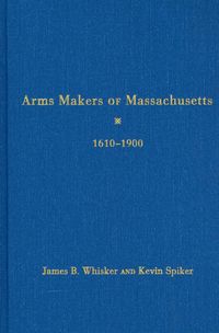 Produktbild: Arms Makers of Massachusetts, 1610 - 1900
