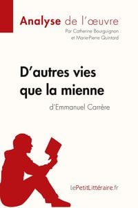Produktbild: D'autres vies que la mienne d'Emmanuel Carr&egrave;re (Analyse de l'oeuvre)