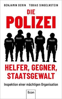 Bild vom Artikel Die Polizei: Helfer, Gegner, Staatsgewalt vom Autor Benjamin Derin