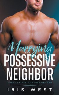 Produktbild: Marrying The Possessive Neighbor