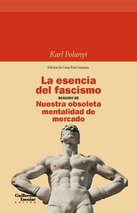 Produktbild: La esencia del fascismo seguido de Nuestra obsoleta mentalidad de mercado