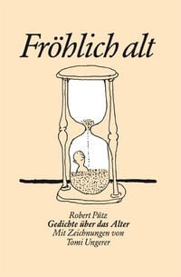 Produktbild: Robert P&uuml;tz. Fr&ouml;hlich alt.