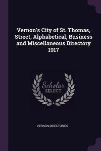 Produktbild: Vernon's City of St. Thomas, Street, Alphabetical, Business and Miscellaneous Directory 1917