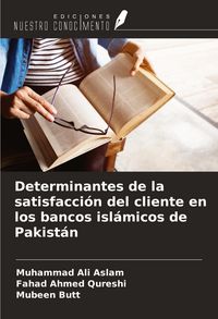 Produktbild: Determinantes de la satisfacci&oacute;n del cliente en los bancos isl&aacute;micos de Pakist&aacute;n