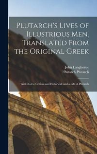 Produktbild: Plutarch's Lives of Illustrious men. Translated From the Original Greek