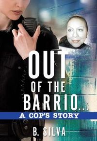 Produktbild: Out of the Barrio. . .A Cop's Story