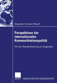 Bild vom Artikel Perspektiven der internationalen Kommunikationspolitik vom Autor Alexander Schwarz-Musch