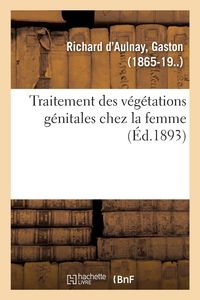 Produktbild: Traitement Des V&eacute;g&eacute;tations G&eacute;nitales Chez La Femme