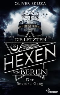 Produktbild: Die letzten Hexen von Berlin - Der finstere Gang