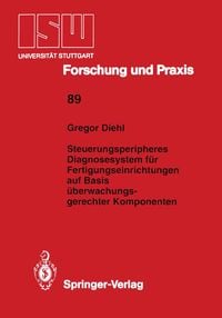 Produktbild: Steuerungsperipheres Diagnosesystem f&uuml;r Fertigungseinrichtungen auf Basis &uuml;berwachungs- gerechter Komponenten