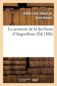 Produktbild: La jeunesse de la duchesse d'Angoul&ecirc;me