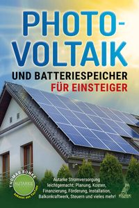 Bild vom Artikel Photovoltaik und Batteriespeicher für Einsteiger vom Autor Thomas Bonke