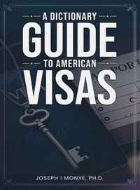 Produktbild: A Dictionary Guide to American Visas