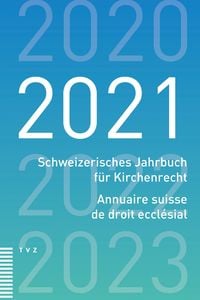 Bild vom Artikel Schweizerisches Jahrbuch für Kirchenrecht / Annuaire suisse de droit ecclésial 2021 vom Autor 