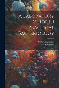 Produktbild: A Laboratory Guide in Practical Bacteriology