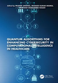 Produktbild: Quantum Algorithms for Enhancing Cybersecurity in Computational Intelligence in Healthcare