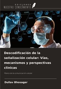 Produktbild: Descodificaci&oacute;n de la se&ntilde;alizaci&oacute;n celular: V&iacute;as, mecanismos y perspectivas cl&iacute;nicas