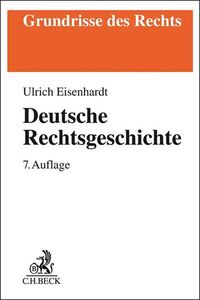 Bild vom Artikel Deutsche Rechtsgeschichte vom Autor Ulrich Eisenhardt