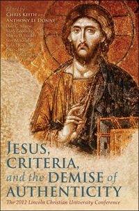 Produktbild: Jesus, Criteria, and the Demise of Authenticity