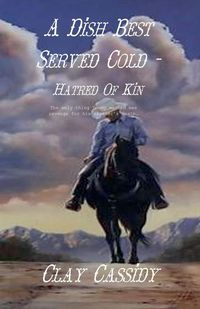 Produktbild: A Dish Best Served Cold - Hatred Of Kin