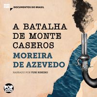 Produktbild: A batalha de Monte Caseros: Trechos selecionados de "Rio da Prata e Paraguai: Quadros Guerreiros"
