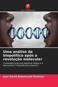 Produktbild: Uma an&aacute;lise da biopol&iacute;tica ap&oacute;s a revolu&ccedil;&atilde;o molecular
