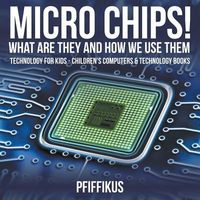 Produktbild: MICRO CHIPS WHAT ARE THEY & HO