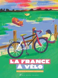 Produktbild: La France &agrave; v&eacute;lo : les r&eacute;gions autrement, en p&eacute;dalant