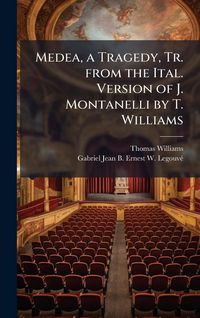 Produktbild: Medea, a Tragedy, Tr. from the Ital. Version of J. Montanelli by T. Williams