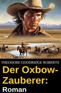 Produktbild: Der Oxbow-Zauberer: Roman