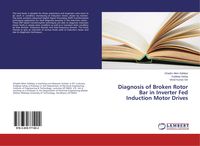 Produktbild: Diagnosis of Broken Rotor Bar in Inverter Fed Induction Motor Drives