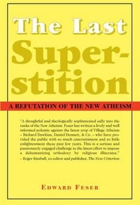 Produktbild: The Last Superstition - A Refutation of the New Atheism