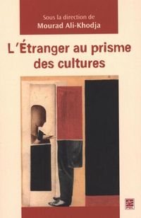 Bild vom Artikel L'etranger au prisme des cultures vom Autor Mourad Ali-Khodja Mourad Ali-Khodja