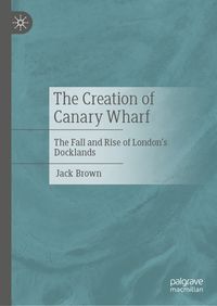 Produktbild: The Creation of Canary Wharf