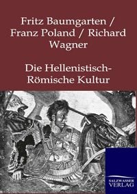 Produktbild: Die Hellenistisch-R&ouml;mische Kultur