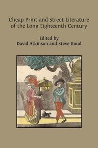 Produktbild: Cheap Print and Street Literature of the Long Eighteenth Century