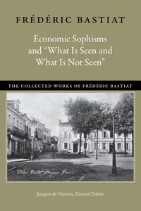 Produktbild: Economic Sophisms & "What is Seen & What is Not Seen
