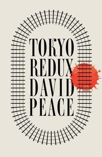 Bild vom Artikel Tokyo Redux vom Autor David Peace