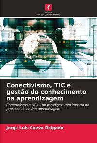 Produktbild: Conectivismo, TIC e gest&atilde;o do conhecimento na aprendizagem