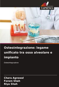 Produktbild: Osteointegrazione: legame unificato tra osso alveolare e impianto
