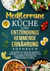 Produktbild: Mediterrane K&uuml;che und Entz&uuml;ndungshemmende Ern&auml;hrung Kochbuch