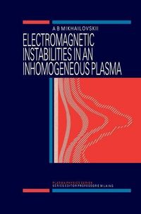 Produktbild: Mikhailovskii, A: Electromagnetic Instabilities in an Inhomo