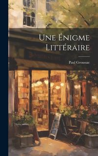 Produktbild: Une &Eacute;nigme Litt&eacute;raire