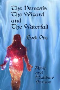 Produktbild: The Nemesis, The Wizard and The Waterfall. Book One.